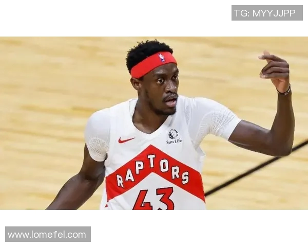 帕斯卡尔西亚卡姆如何在NBA赛场上实现自我突破与成长